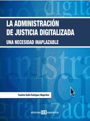 cover image of La administración de la justicia digitalizada